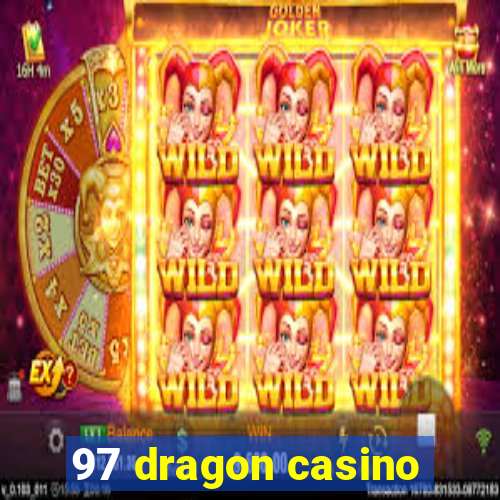 97 dragon casino